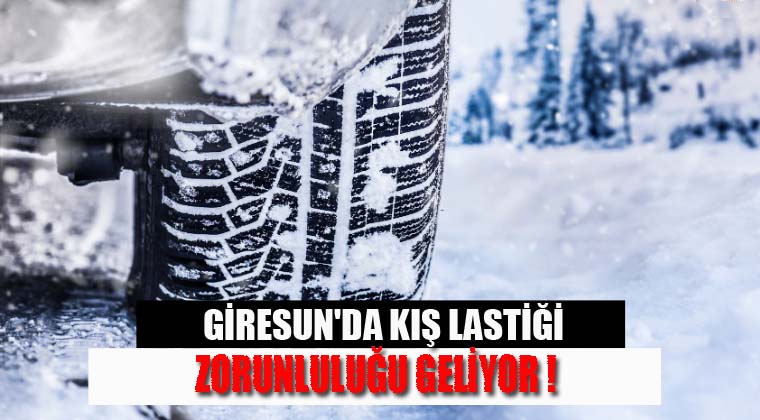 Giresun’da Kış Lastiği Zorunluluğu Geliyor !